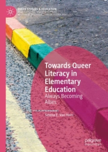 Towards Queer Literacy in Elementary Education : Always Becoming Allies