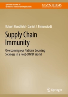 Supply Chain Immunity : Overcoming our Nation's Sourcing Sickness in a Post-COVID World