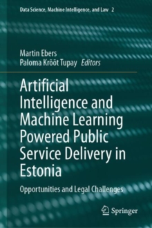 Artificial Intelligence and Machine Learning Powered Public Service Delivery in Estonia : Opportunities and Legal Challenges