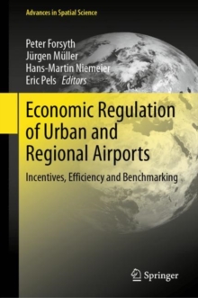 Economic Regulation of Urban and Regional Airports : Incentives, Efficiency and Benchmarking