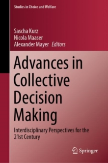 Advances in Collective Decision Making : Interdisciplinary Perspectives for the 21st Century