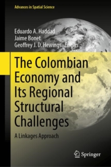 The Colombian Economy and Its Regional Structural Challenges : A Linkages Approach