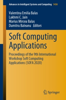 Soft Computing Applications : Proceedings of the 9th International Workshop Soft Computing Applications (SOFA 2020)