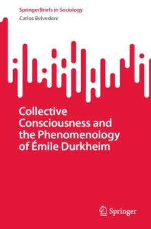 Collective Consciousness and the Phenomenology of Emile Durkheim