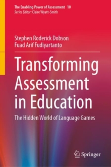 Transforming Assessment in Education : The Hidden World of Language Games