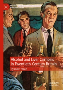Alcohol and Liver Cirrhosis in Twentieth-Century Britain