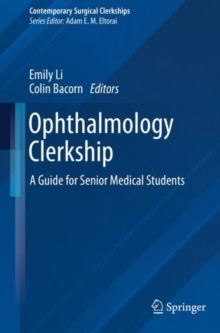 Ophthalmology Clerkship : A Guide for Senior Medical Students