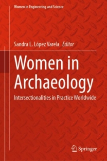 Women in Archaeology : Intersectionalities in Practice Worldwide