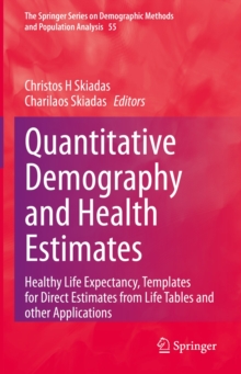 Quantitative Demography and Health Estimates : Healthy Life Expectancy, Templates for Direct Estimates from Life Tables and other Applications