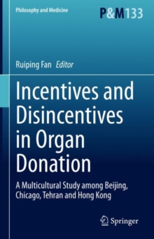 Incentives and Disincentives in Organ Donation : A Multicultural Study among Beijing, Chicago, Tehran and Hong Kong