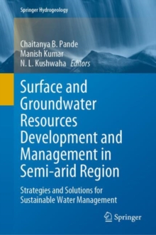 Surface and Groundwater Resources Development and Management in Semi-arid Region : Strategies and Solutions for Sustainable Water Management