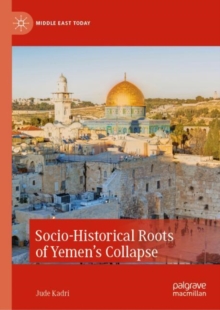 Socio-Historical Roots of Yemen's Collapse