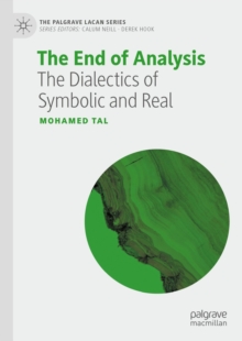 The End of Analysis : The Dialectics of Symbolic and Real
