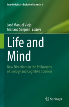 Life and Mind : New Directions in the Philosophy of Biology and Cognitive Sciences