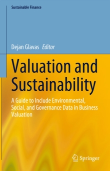 Valuation and Sustainability : A Guide to Include Environmental, Social, and Governance Data in Business Valuation