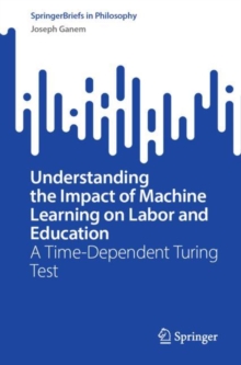 Understanding the Impact of Machine Learning on Labor and Education : A Time-Dependent Turing Test
