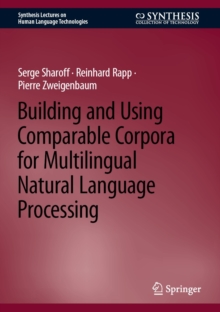 Building and Using Comparable Corpora for Multilingual Natural Language Processing