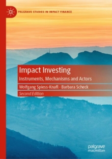 Impact Investing : Instruments, Mechanisms and Actors