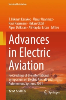 Advances in Electric Aviation : Proceedings of the International Symposium on Electric Aircraft and Autonomous Systems 2021