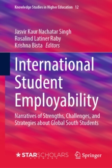 International Student Employability : Narratives of Strengths, Challenges, and Strategies about Global South Students