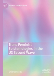 Trans Feminist Epistemologies in the US Second Wave