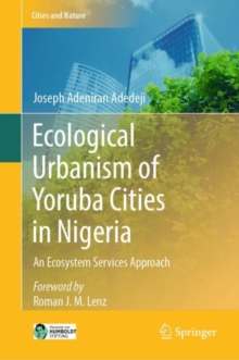 Ecological Urbanism of Yoruba Cities in Nigeria : An Ecosystem Services Approach
