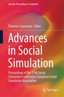 Advances in Social Simulation : Proceedings of the 17th Social Simulation Conference, European Social Simulation Association