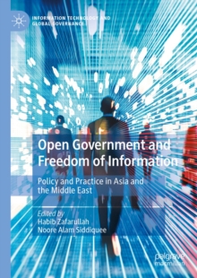 Open Government and Freedom of Information : Policy and Practice in Asia and the Middle East