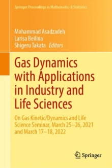 Gas Dynamics with Applications in Industry and Life Sciences : On Gas Kinetic/Dynamics and Life Science Seminar, March 25-26, 2021 and March 17-18, 2022