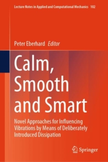 Calm, Smooth and Smart : Novel Approaches for Influencing Vibrations by Means of Deliberately Introduced Dissipation