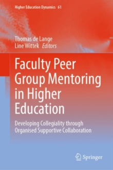 Faculty Peer Group Mentoring in Higher Education : Developing Collegiality through Organised Supportive Collaboration