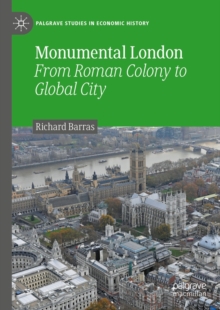 Monumental London : From Roman Colony to Global City