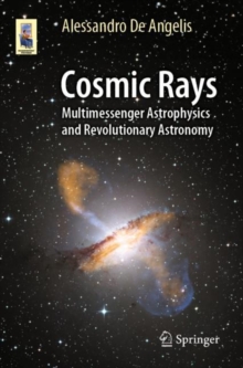 Cosmic Rays : Multimessenger Astrophysics and Revolutionary Astronomy
