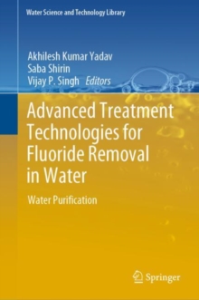 Advanced Treatment Technologies for Fluoride Removal in Water : Water Purification