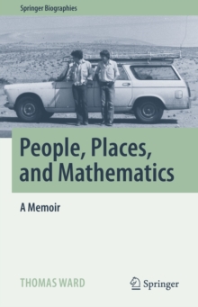 People, Places, and Mathematics : A Memoir