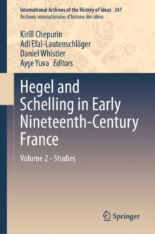 Hegel and Schelling in Early Nineteenth-Century France : Volume 2 - Studies