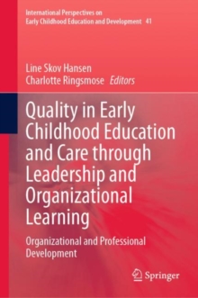 Quality in Early Childhood Education and Care through Leadership and Organizational Learning : Organizational and Professional Development