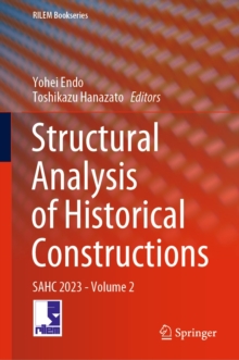 Structural Analysis of Historical Constructions : SAHC 2023 - Volume 2