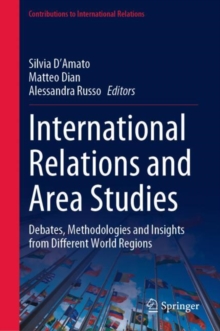 International Relations and Area Studies : Debates, Methodologies and Insights from Different World Regions