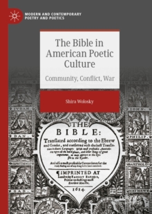 The Bible in American Poetic Culture : Community, Conflict, War