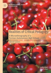 Realities of Critical Pedagogy : A Microethnography of a Parisian Autonomous High School
