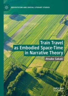 Train Travel as Embodied Space-Time in Narrative Theory