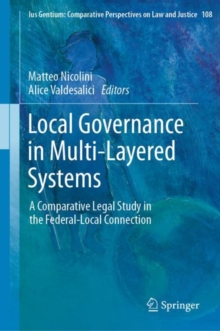 Local Governance in Multi-Layered Systems : A Comparative Legal Study in the Federal-Local Connection