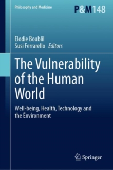 The Vulnerability of the Human World : Well-being, Health, Technology and the Environment