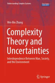 Complexity Theory and Uncertainties : Interdependence Between Man, Society, and the Environment