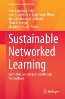 Sustainable Networked Learning : Individual, Sociological and Design Perspectives