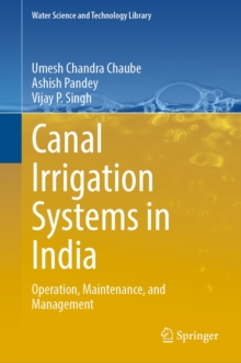 Canal Irrigation Systems in India : Operation, Maintenance, and Management
