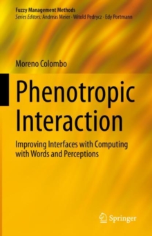 Phenotropic Interaction : Improving Interfaces with Computing with Words and Perceptions