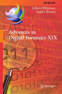 Advances in Digital Forensics XIX : 19th IFIP WG 11.9 International Conference, ICDF 2023, Arlington, Virginia, USA, January 30-31, 2023, Revised Selected Papers