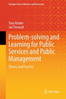 Problem-solving and Learning for Public Services and Public Management : Theory and Practice